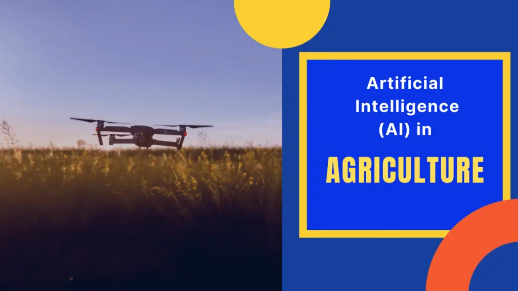 Artificial Intelligence in agriculture