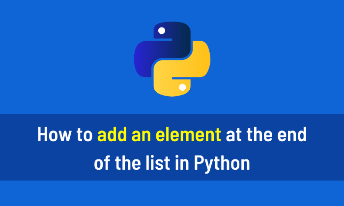 How to add an element at the end of the list in Python