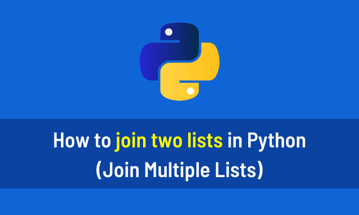 How to join two lists in Python (Join Multiple Lists)
