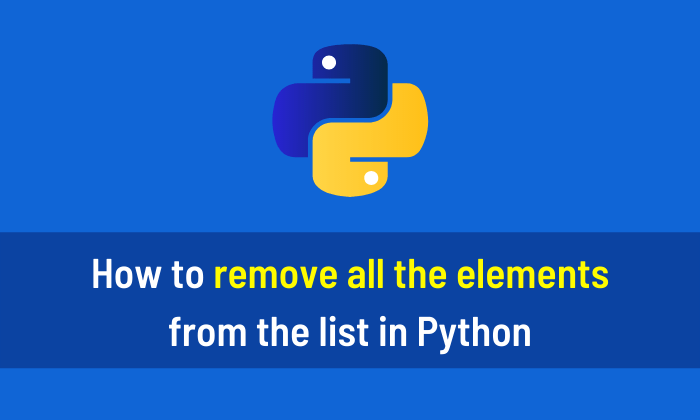 How to remove all the elements from the list in Python