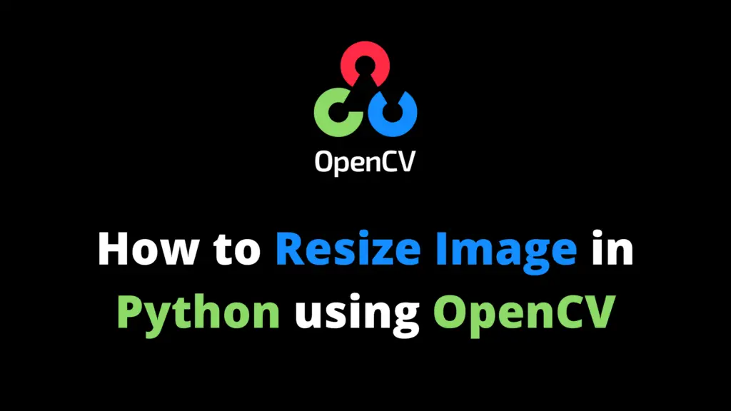 How to Resize Image in Python using OpenCV