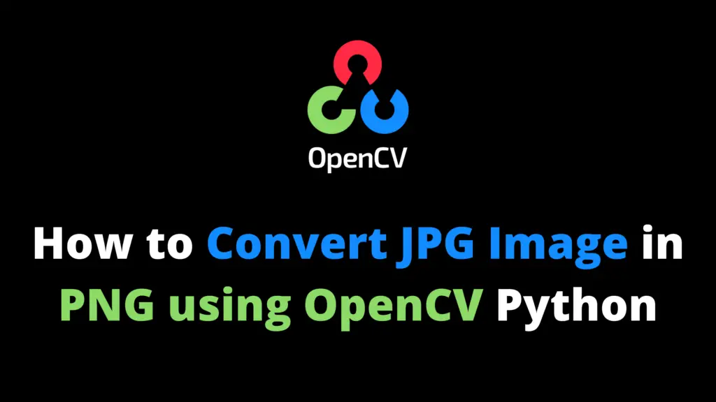 How to convert JPG image in PNG using OpenCV