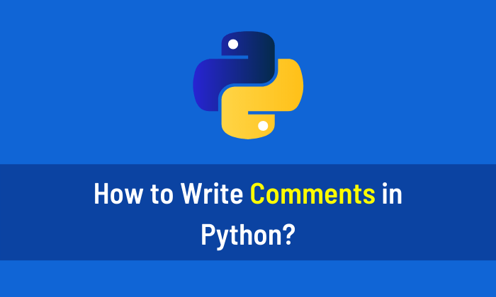 How to Write Comments in Python