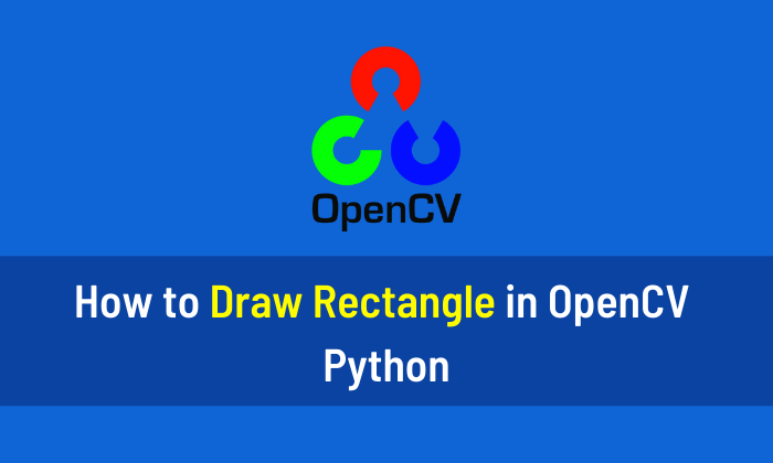 How To Draw Rectangle In OpenCV Python AiHints