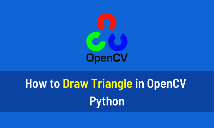 How to Draw Triangle in OpenCV Python