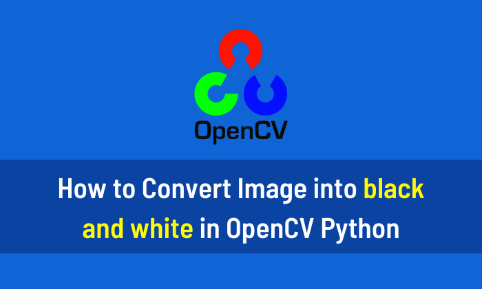 How to convert image into black and white in OpenCV python