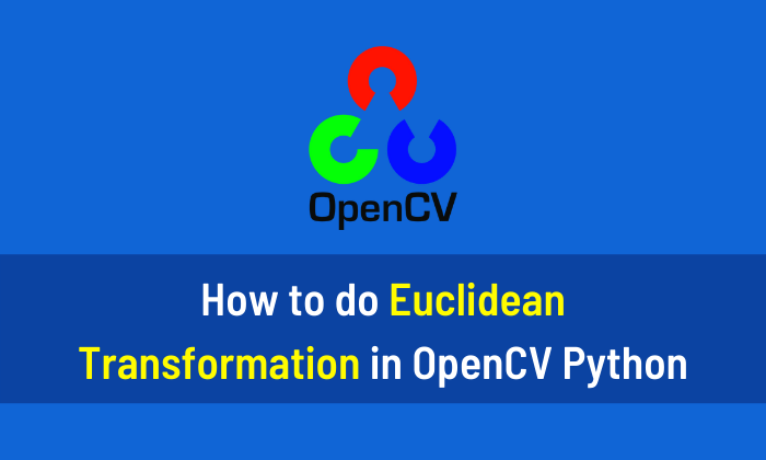 How to do Euclidean Transformation in OpenCV Python