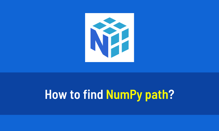 How to find NumPy path