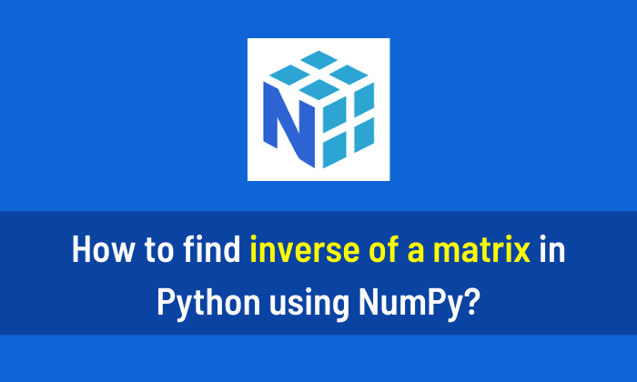 How to find inverse of a matrix in Python using NumPy