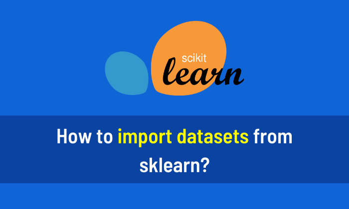 How to import datasets from sklearn