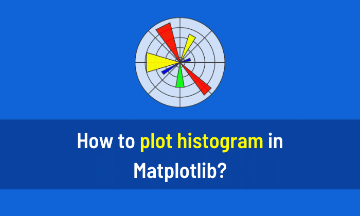 How to plot histogram in Matplotlib