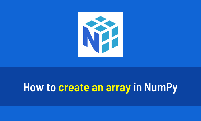 How to create an array in NumPy