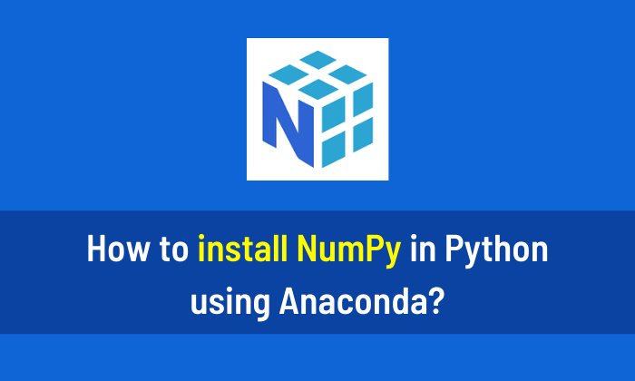 How to install NumPy in Python using Anaconda?