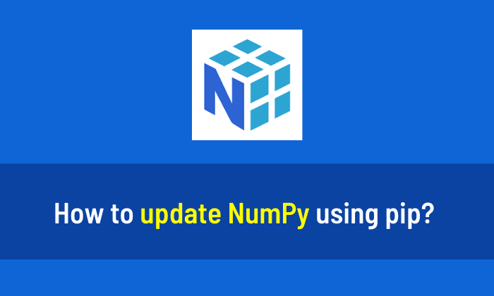 How to update NumPy using pip