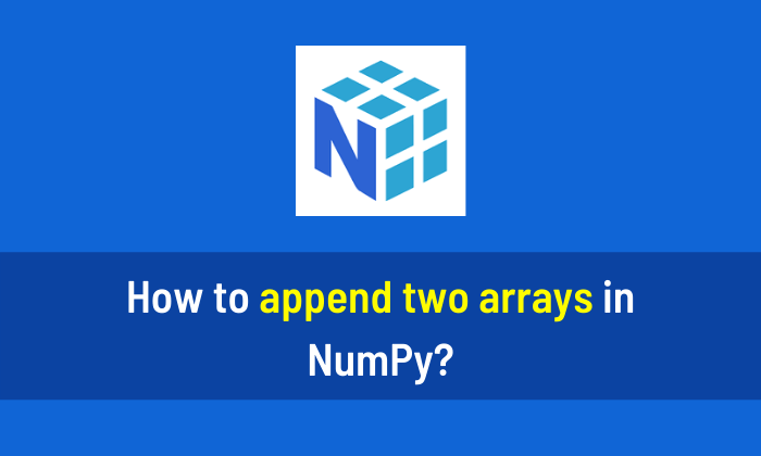 How to append two arrays in NumPy