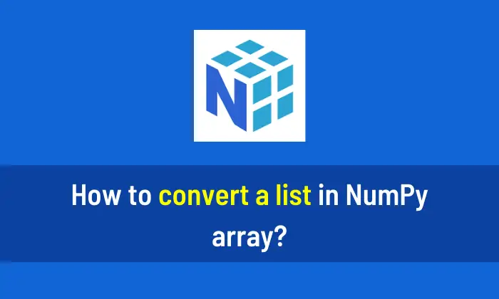 How to convert a list in NumPy array