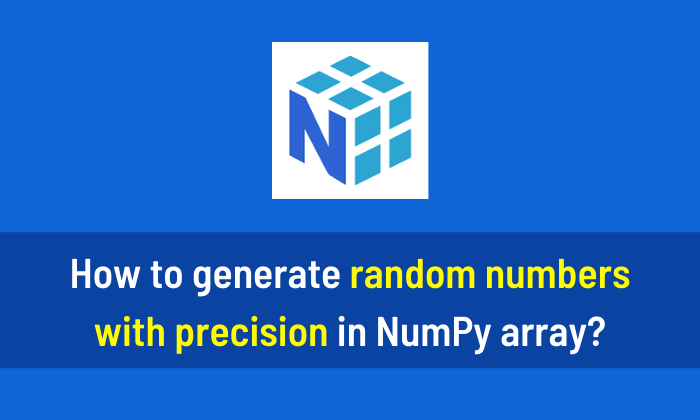 How to generate random numbers with precision in NumPy array