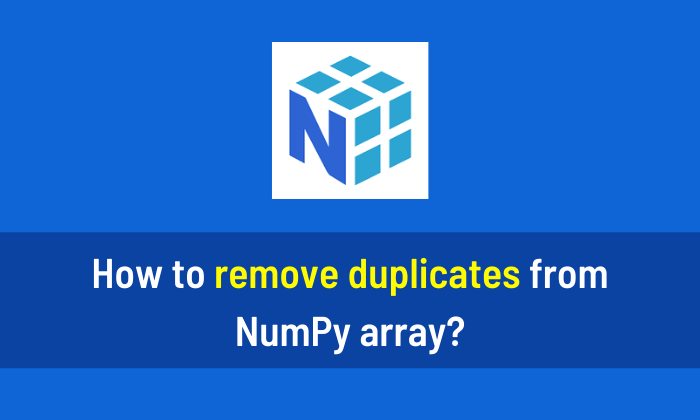 How to remove duplicates from NumPy array