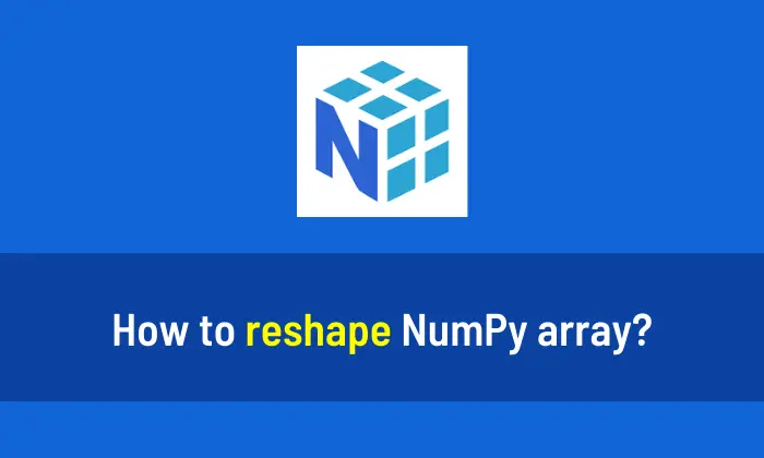 How to reshape in NumPy
