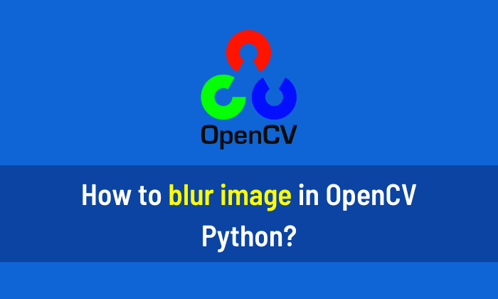 How to blur an image in OpenCV Python
