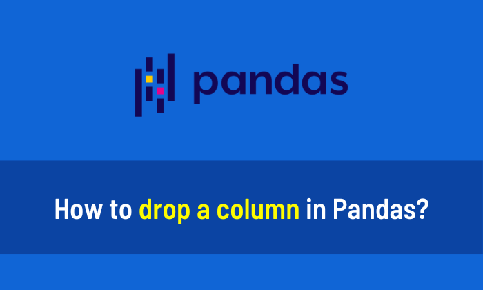 How to drop a column in Pandas
