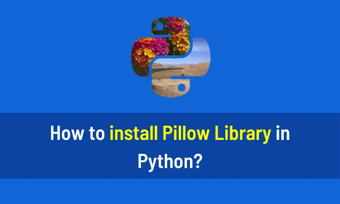install the Pillow library in Python