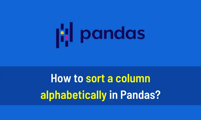 how-to-sort-a-column-alphabetically-in-pandas-aihints