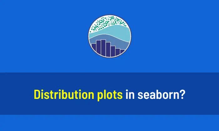Distribution plots in Seaborn