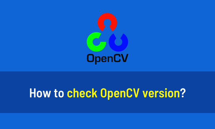 How to check OpenCV version