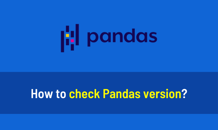 How to check Pandas Version