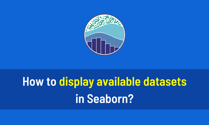 How to display available datasets in Seaborn