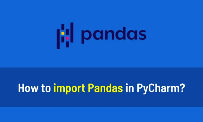 How To Import Pandas In Pycharm