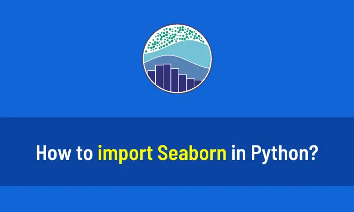 How to import Seaborn in Python