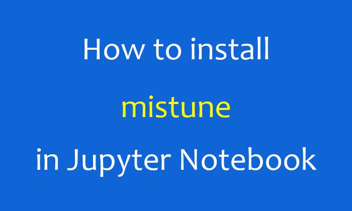 How to install mistune in Jupyter Notebook