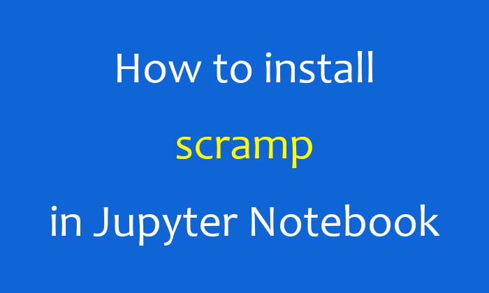 How to install scramp in Jupyter Notebook