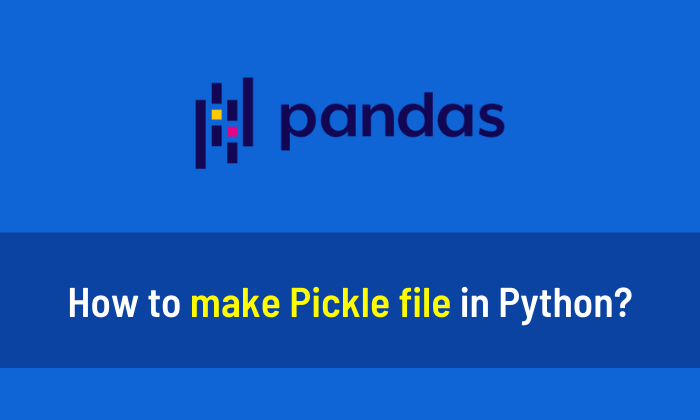 How to make Pickle file in Python