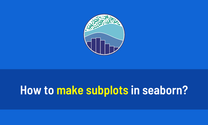 How to make subplots in Seaborn