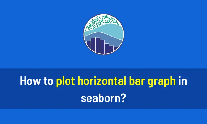 How to plot horizontal bar graph in Seaborn