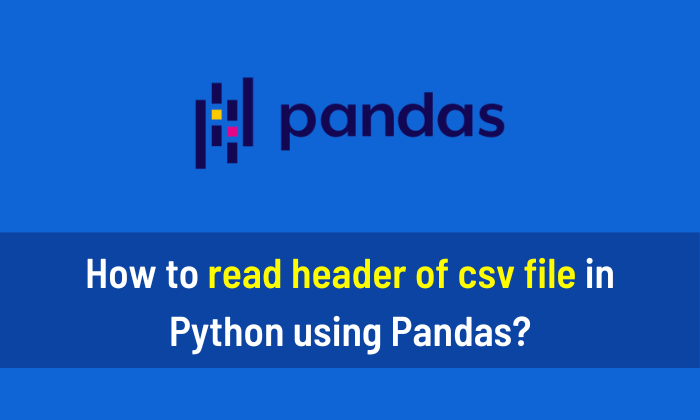 How to read header of CSV file in Python using Pandas