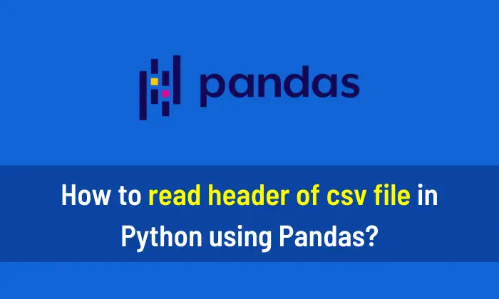 How to read header of CSV file in Python using Pandas