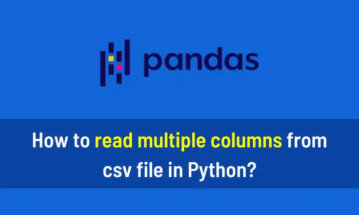 How to read multiple columns from CSV file in Python