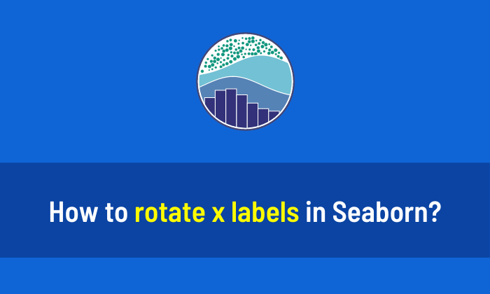 How to rotate x labels in Seaborn