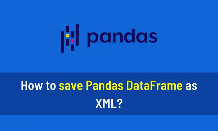How to save Pandas DataFrame as XML