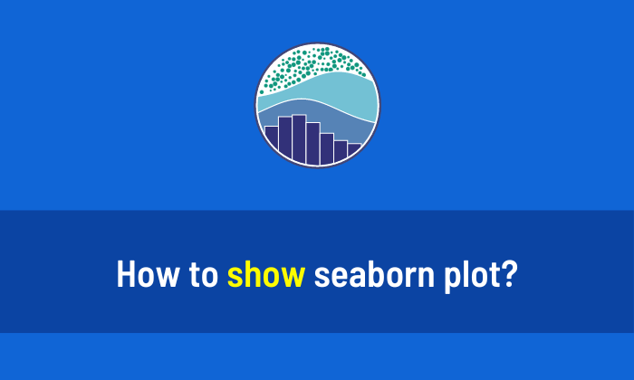 How to show seaborn plot