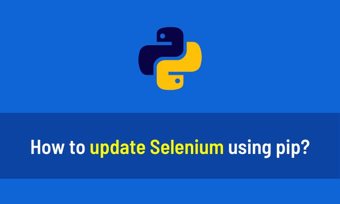 How to update Selenium using pip