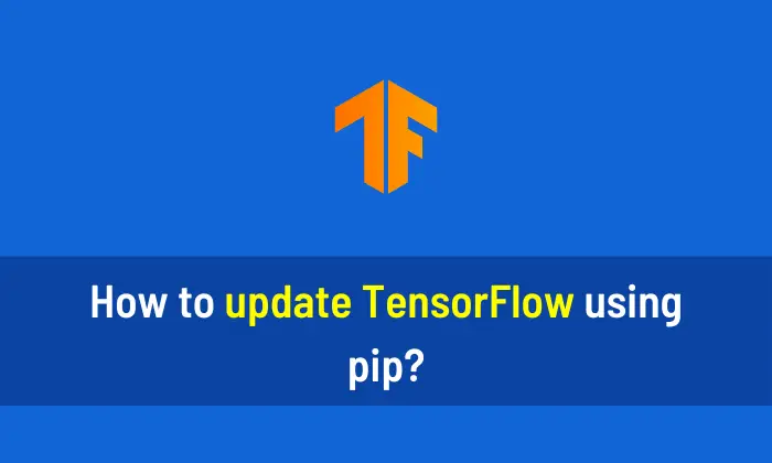 How to update TensorFlow using pip