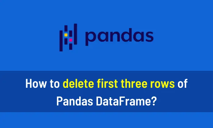 delete the first three rows of Pandas DataFrame