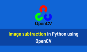 Image Subtraction in Python using OpenCV