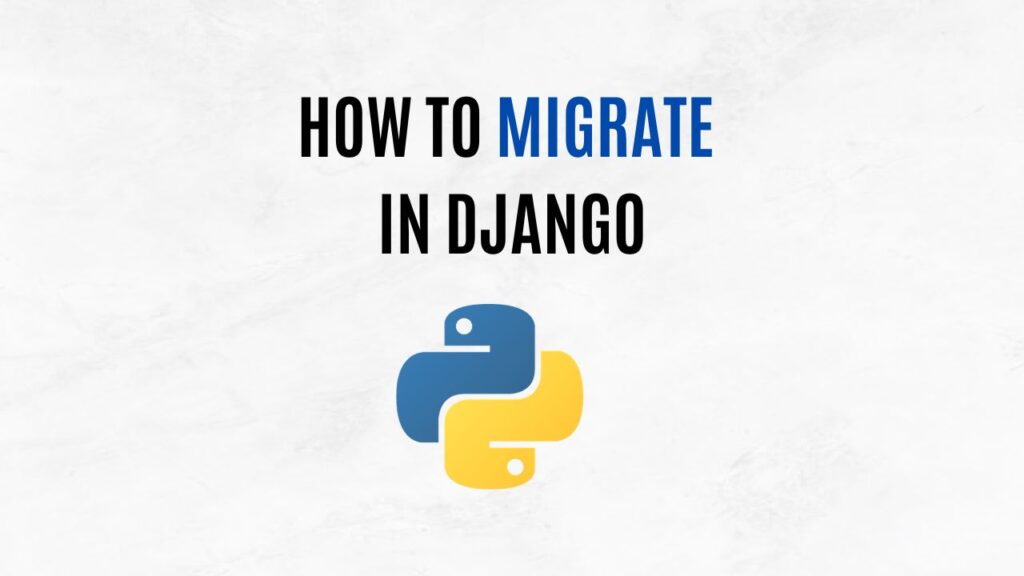 How to Migrate in Django
